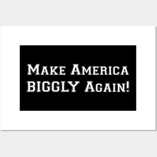 TRUMP 2020 - Make America BIGGLY Again Posters and Art